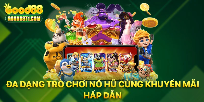 Đa dạng trò chơi nổ hũ cùng khuyến mãi hấp dẫn