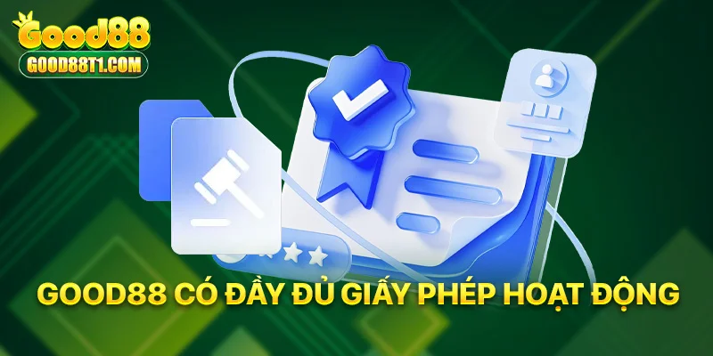 Good88 sở hữu đầy đủ giấy phép hoạt động